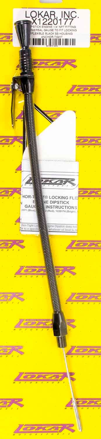 Lokar Anchor Tight Locking Flexible Engine Dipstick; Universal; 1/4 in. NPT Fitting Gauge To Fit; 12 in. Housing Length; Extra Long Inner Rod; Black Finish;